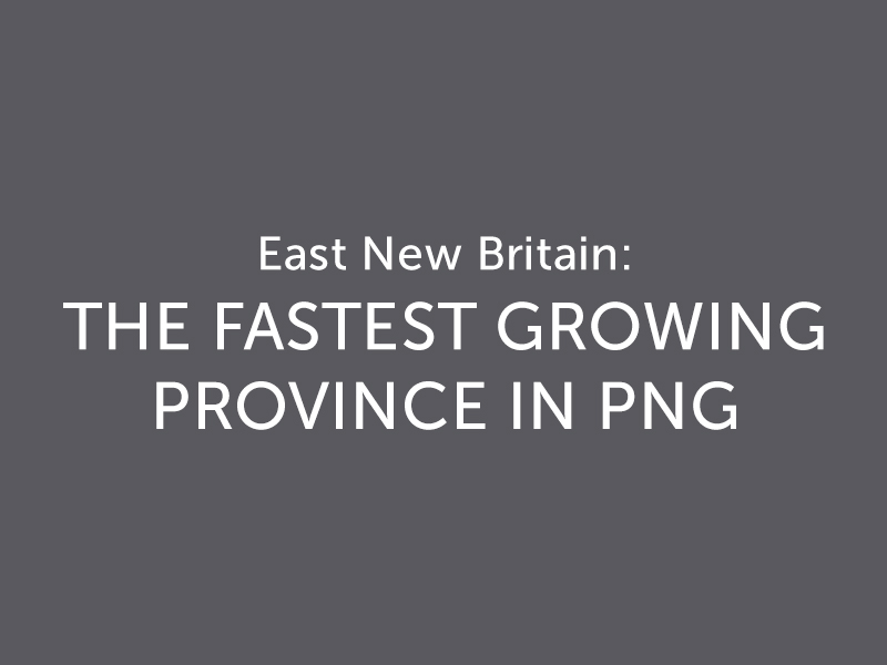 East New Britain: The Fastest Growing Province in PNG
