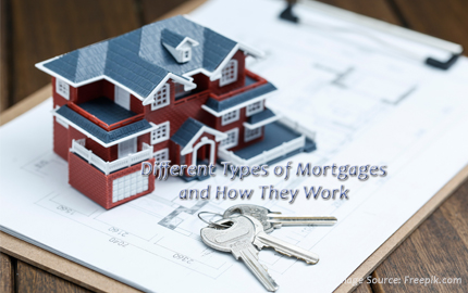 Different Types Of Mortgages And How They Work